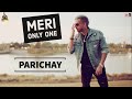 Parichay | Meri Only One | Hit Hindi Romantic Song [HQ Audio]