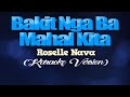 BAKIT NGA BA MAHAL KITA  - Roselle Nava (KARAOKE VERSION)