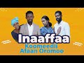 Inaaffaa Koomeedii Diraamaa Afaan Oromoo 2024 / New oromo Comedy Movie 2024