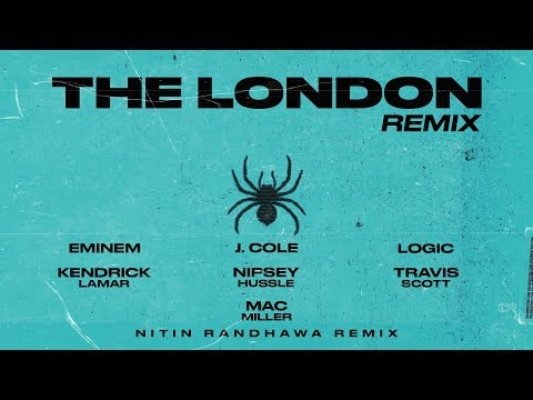 The London Remix Eminem Kendrick Lamar Mac Miller Logic Nipsey Hussle J. Cole Travis Scott