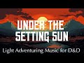Dungeon and Dragons Adventure Music | Under the Setting Sun | Sad Theme for DnD