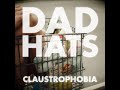 Dad Hats - "Claustrophobia" (Official Video)