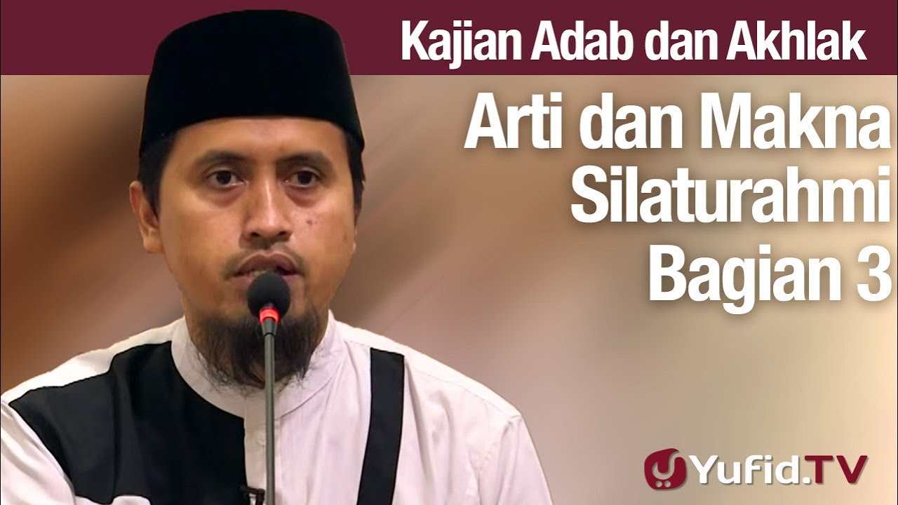 Kajian Akhlak #100: Makna Silaturahmi Bagian 3 - Ustadz Abdullah Zaen, MA Kajian Akhlak #100: Makna Silaturahmi Bagian 3 - Ustadz Abdullah Zaen, MA