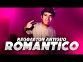 REGGAETON ANTIGUO ROMANTICO ( Big Boy, Nigga, Makano, Factoria, Tony Dize, Ramkin & Ken-Y )