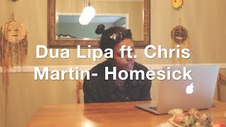 Dua Lipa ft. Chris Martin - homesick REACTION VIDEO