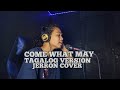 COME WHAT MAY TAGALOG VERSION|JERRON