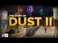 It’s Broken, It’s Bullsh*t, But It’s Home: The Story of Dust 2