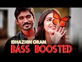 Idhazhin Oram | Bass Boosted | 3 | Dhanush | Shruti Hassan | Anirudh | Nxt Lvl Bass