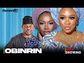 OBINRIN Latest Yoruba Drama Movie 2024| Wunmi Toriola, Yomi Fash | Martini Animashaun, KIITAN BUKOLA