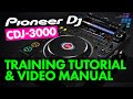 Pioneer DJ CDJ-3000 Full-Length Training Tutorial & Video Manual