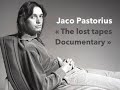 Jaco Pastorius "The Lost Tapes Documentary" #JACO PASTORIUS