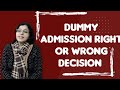 Dummy Admission right or wrong decision ll Dummy School Admission