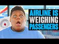 Airline WEIGHS PASSENGERS Before Flying. Too Heavy for the Plane?