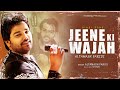 Jeene Ki Wajah (Full Song) Altamash Faridi | KR Wahi | O Humnava | New Hindi Love Song 2021