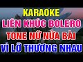 Liên Khúc Bolero Tone Nữ Dễ Hát  -  Karaoke Vì Lỡ Thương Nhau  -    Karaoke Lâm Organ  -   Beat Mới