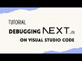Debugging Next JS on Visual Studio Code