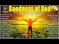 Goodness Of God 🙏 Hillsong Worship Christian Worship Songs 2024 🙏 Best Hillsong Worship Playlist
