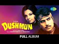 Dushman | Full Album Jukebox | Vaada Tera Vaada | Maine Dekha Tune Dekha | Mumtaz | Rajesh Khanna