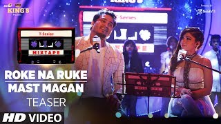 T-Series Mixtape Roke Na Ruke Mast Magan Song Teaser Releasing 27 July 2017 T-Series Mixtape Roke Na Ruke Mast Magan Song Teaser Releasing 27 July 2017