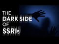 The Dark Side of SSRIs