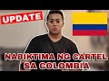 UPDATE ON WHAT HAPPENED IN COLOMBIA TO FRANCIS CANDIA