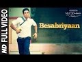 BESABRIYAAN Full Video Song | M. S. DHONI - THE UNTOLD STORY | Sushant Singh Rajput