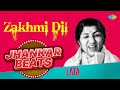 Zakhmi Dil - Jhankar Beats | Lata Mangeshkar | Sheesha Ho Ya Dil Ho | Jane Kyon Log Mohabbat Kiya