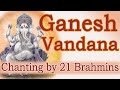 Vedic Chants | Ganesh Vandana by 21 Brahmins