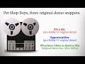 Pet Shop Boys - It´s  a sin, Opportunities, What have I done  (First Demos) [snippets) [UNRELEASED]