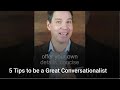 5 Tips to be a Great Conversationalist