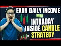 Earn daily income with intraday inside candle strategy | INTRADAY INSIDE CANDLE STRATEGY |