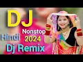 Dj Remix songs Hindi mix gaan dj Remix nonstop collection Dj Dance dj