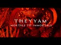 Theyyam - Mortals to Immortals