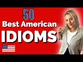 50 common American English Idioms and phrases to use in conversation