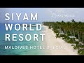 Siyam World Resort Maldives - A Complete Guide | Maldives vlog 4K