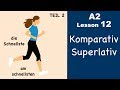 Learn German | Komparativ and Superlativ | Part 2 | German for beginners | A2 - Lesson 12
