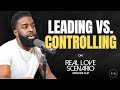 Leading Vs Controlling: What A Man Leading In A Relationship Looks Like - RLS