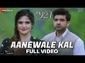 Aanewale Kal - Full Video | 1921 | Zareen Khan & Karan Kundrra | Rahul Jain | Vikram Bhatt