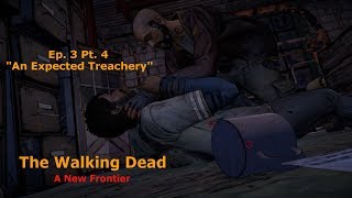 The Walking Dead A New Frontier Episode 3 Part 4 " An Expected Treachery"