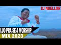 PRAISE AND WORSHIP LUO GOSPEL MIX VOL  8 BY DJ NUELLOR