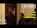 L.A.'s Finest | Musim 1 Episode 2 (3/3) | Kau Bisa Terbunuh | ClipFlix