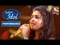 Arunita के 'Kehna Hee Kya' पे Performance ने जीता Judges का दिल | Indian Idol Season 12
