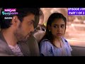 Kaisi Yeh Yaariaan - Season 3 | Episode 9 Part-2 | If storms don't last forever, can love?