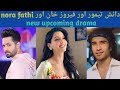 Pakistani new upcoming drama danish tahmooor and feroz khan and nira fathi