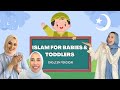Learning Islam for Toddlers & Babies - feat. Sister Gigi - English Version