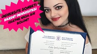 Üniversite ve Bölüm Tercihi | Bilkent İşletme Bölümü | Ortak Video