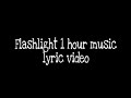Flashlight - Jessie J 🎶(1 hour Lyrics)🎶 | From Pitch Perfect 2