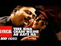 Tere Bina Chain Mujhe Ab Aaye Na Lyrical Video Song | Tera Chehra | Adnan Sami Feat. Mahima Chaudhry