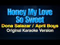 Honey My Love So Sweet - Dona Salazar/April Boys (Karaoke)