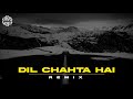 Dil Chahta Hai ( REMIX ) | DJ MITRA | Shankar, Ehsan, Loy